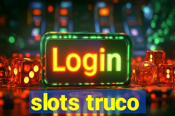 slots truco